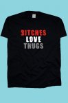 Bitches Love Thugs triko pnsk