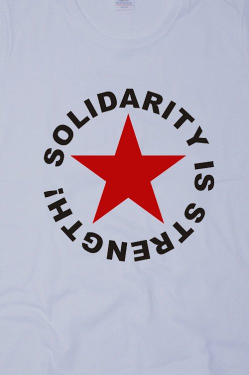 Solidarity Is Strength triko - Kliknutm na obrzek zavete