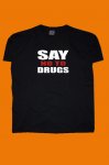 Say No To Drugs tri�ko