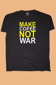 Make Cofee Not War triko
