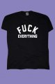 Fuck Everything tri�ko p�nsk�