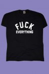 Fuck Everything tri�ko p�nsk�