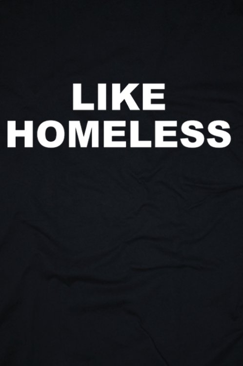 Like Homeless triko - Kliknutm na obrzek zavete