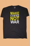 Make Cofee Not War tri�ko